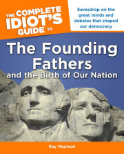The Complete Idiot's Guide to the Founding Fathers 