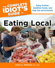 The Complete Idiot's Guide to Eating Local 