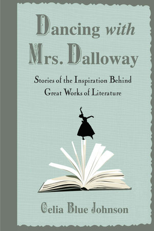 Dancing With Mrs Dalloway By Celia Blue Johnson Penguinrandomhouse Com Books