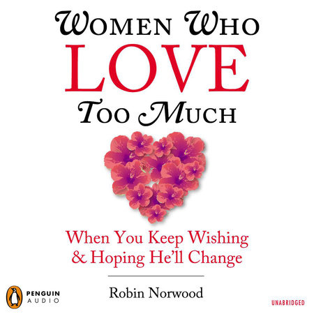 women who love too much the new rules why men marry bitches 3 books collection set - robin norwood by r7k pdf 21 - issuu on women who love too much pdf