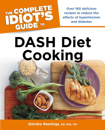 The Complete Idiot's Guide to DASH Diet Cooking