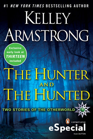 The Hunter And The Hunted By Kelley Armstrong Penguinrandomhouse Com Books