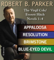 Robert B. Parker: The Virgil Cole/Everett Hitch Novels 1 - 4 