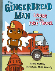 The Gingerbread Man Loose on the Fire Truck 