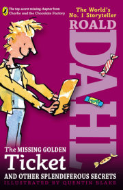 The Missing Golden Ticket and Other Splendiferous Secrets 