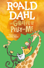 The Giraffe and the Pelly and Me 