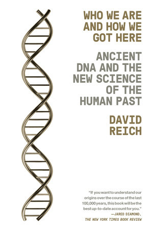 Who We Are and How We Got Here by David Reich: 9781101873465