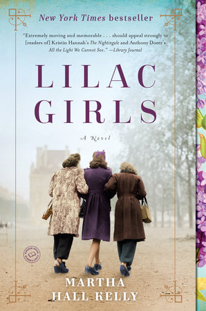 Lilac Girls By Martha Hall Kelly 9781101883082 Penguinrandomhouse Com Books