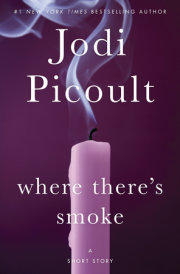 Where There's Smoke (Short Story) and Larger Than Life (Novella)