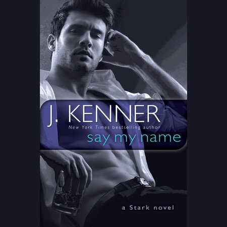 Say My Name by J. Kenner