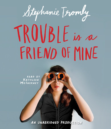 Trouble is a Friend of Mine by Stephanie Tromly