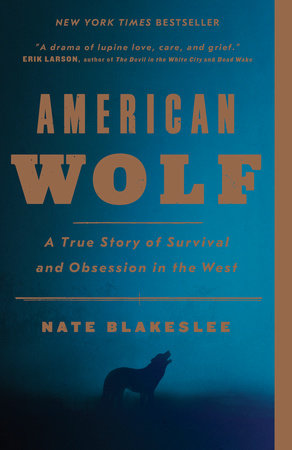 American Wolf By Nate Blakeslee Penguinrandomhouse Com Books