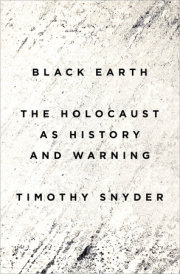 Black Earth: The Holocaust as History and Warning by Timothy Snyder