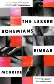Now in paperback: THE LESSER BOHEMIANS by Eimear McBride