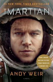 THE MARTIAN by Andy Weir: The #1 New York Times bestselling phenomenon, soon to be a major motion picture starring MATT DAMON, distributed by Twentieth Century Fox