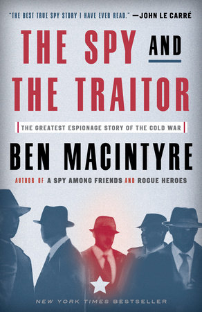 The Spy and the Traitor by Ben Macintyre: 9781101904213 |  : Books