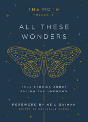 The Moth Presents: All These Wonders 