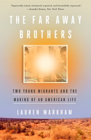 The Far Away Brothers by Lauren Markham 9781101906200