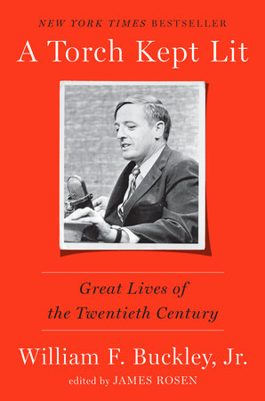 Buckley: William F. Buckley Jr. and the Rise of American Conservatism