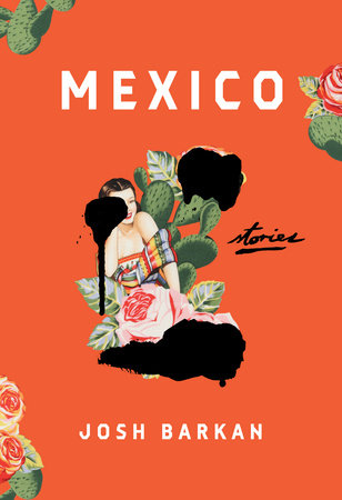 Image Josh Sweat image beautiful image beautiful image beautiful image beautiful - Mexico by Josh Barkan: 9781101906293 | PenguinRandomHouse.com: Books