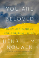You Are the Beloved by Henri J. M. Nouwen