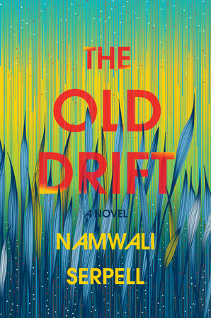 The Old Drift by Namwali Serpell