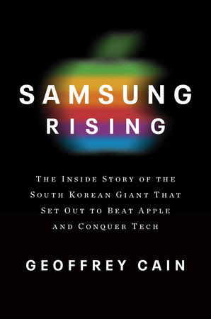 Samsung Rising By Geoffrey Cain 9781101907252