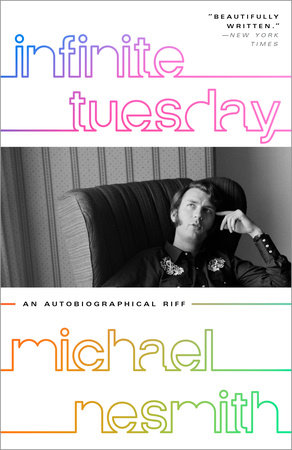 Infinite Tuesday by Michael Nesmith: 9781101907511 |  PenguinRandomHouse.com: Books