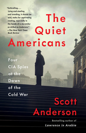 The Quiet Americans by Scott Anderson: 9781101911730