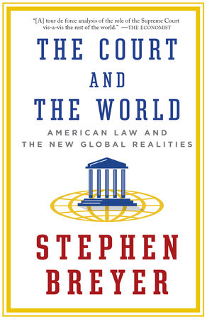 The Court and the World by Stephen Breyer