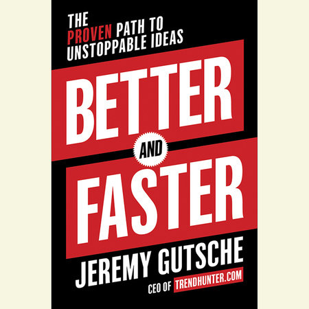 Better and Faster by Jeremy Gutsche