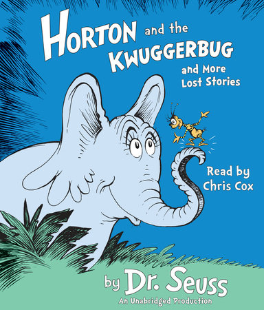 Horton and the Kwuggerbug and more Lost Stories by Dr. Seuss