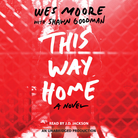 This Way Home by Wes Moore & Shawn Goodman
