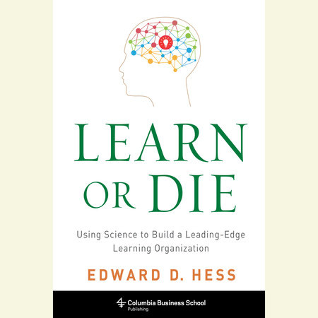 Learn or Die by Edward D. Hess