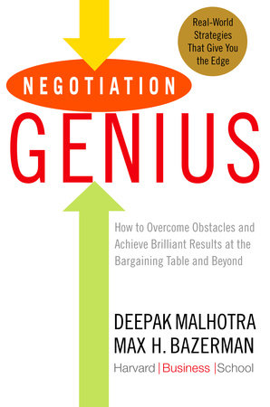 Negotiation Genius by Deepak Malhotra & Max Bazerman