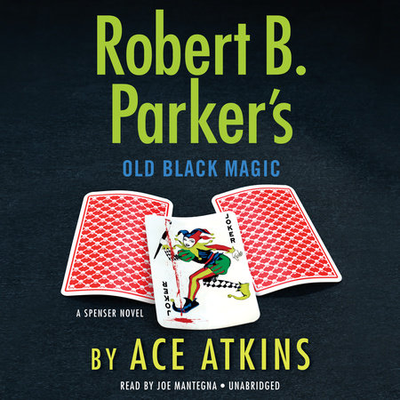 Robert B. Parker's Old Black Magic by Ace Atkins