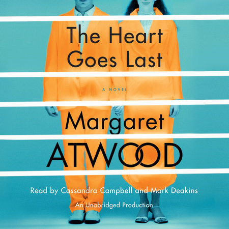 The Heart Goes Last by Margaret Atwood