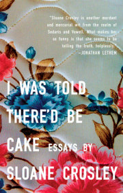 I Was Told There'd Be Cake 