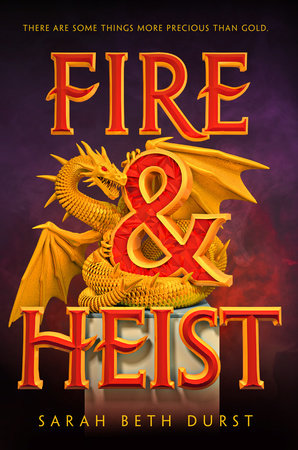 Fire Heist By Sarah Beth Durst 9781101931004 Penguinrandomhouse Com Books