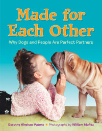 Book cover for Made for Each Other: Why Dogs and People Are Perfect Partners