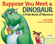 Suppose You Meet a Dinosaur: A First Book of Manners 