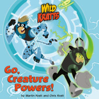 Book cover for Go, Creature Powers! (Wild Kratts)