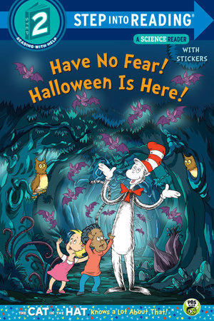 Have No Fear! Halloween is Here! (Dr. Seuss/The Cat in the Hat Knows a Lot About