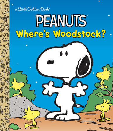 Where S Woodstock Peanuts By Margo Lundell Penguinrandomhouse Com Books