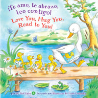 Cover of ¡Te amo, te abrazo, leo contigo/Love You, Hug You, Read to You! cover