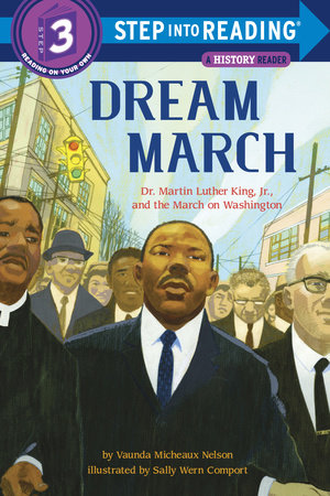 Dream March: Dr. Martin Luther King, Jr., and the March on Washington by Vaunda Micheaux Nelson