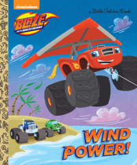 Cover of Wind Power! (Blaze and the Monster Machines)