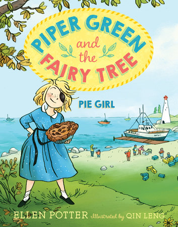 Piper Green And The Fairy Tree Pie Girl By Ellen Potter 9781101939680 Penguinrandomhousecom Books - 