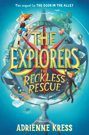 The Explorers: The Reckless Rescue by Adrienne Kress: 9781101940129