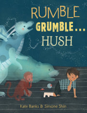 Rumble Grumble . . . Hush 